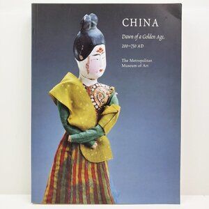 China Dawn of a Golden Age 200-750 AD Metropolitan Museum 2004 Art Book